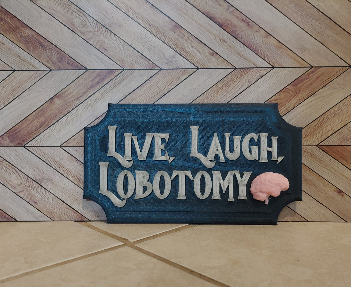 Live, Laugh Lobotomy Sign