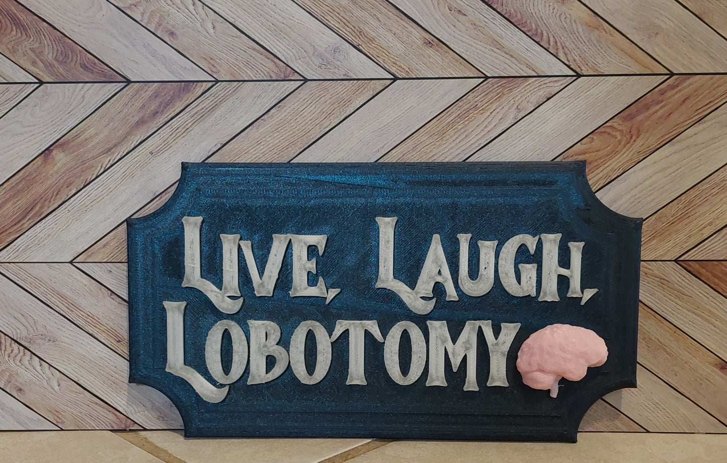 Live, Laugh Lobotomy Sign