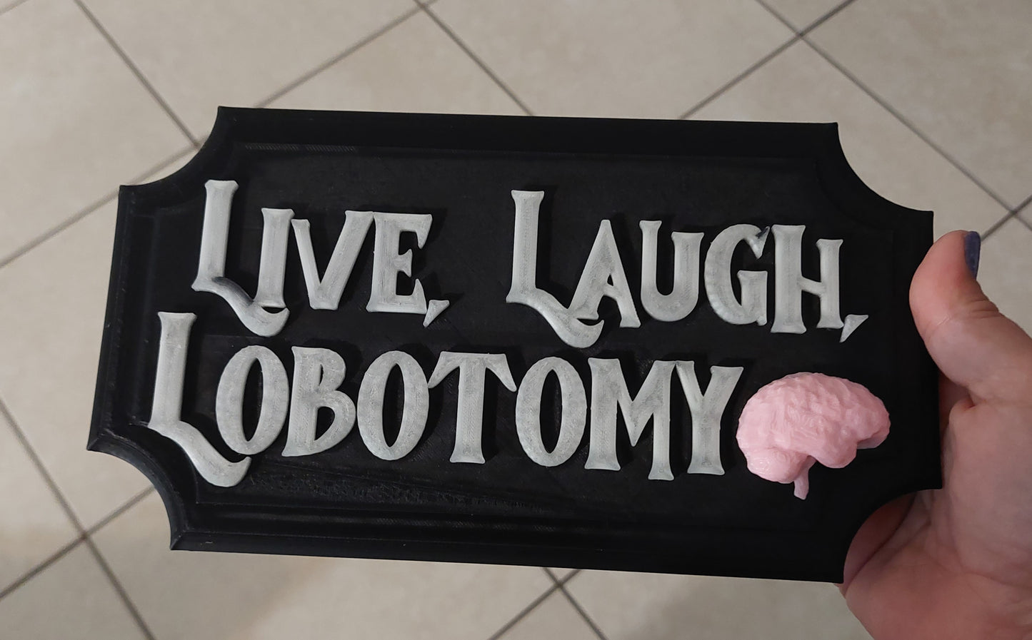 Live, Laugh Lobotomy Sign